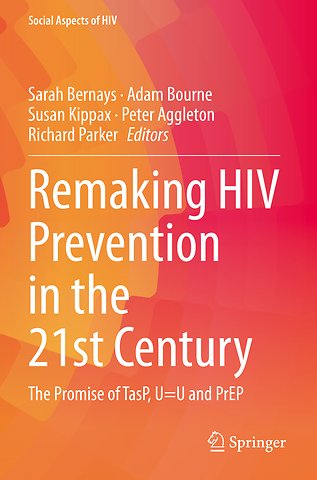 Remaking HIV Prevention in the 21st Century