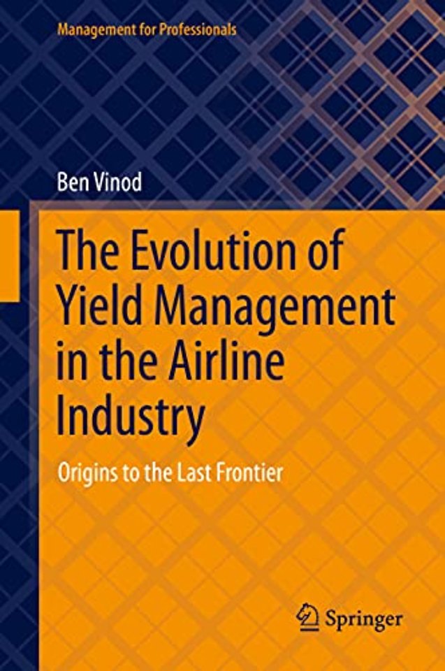 The Evolution of Yield Management in the Airline Industry