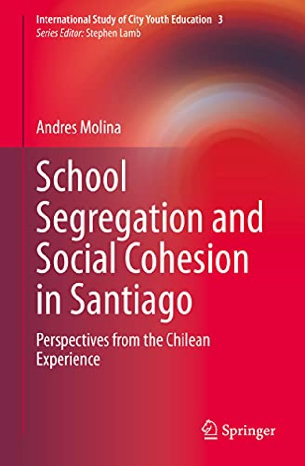 School Segregation and Social Cohesion in Santiago