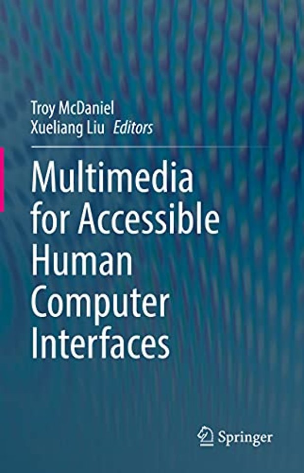 Multimedia for Accessible Human Computer Interfaces