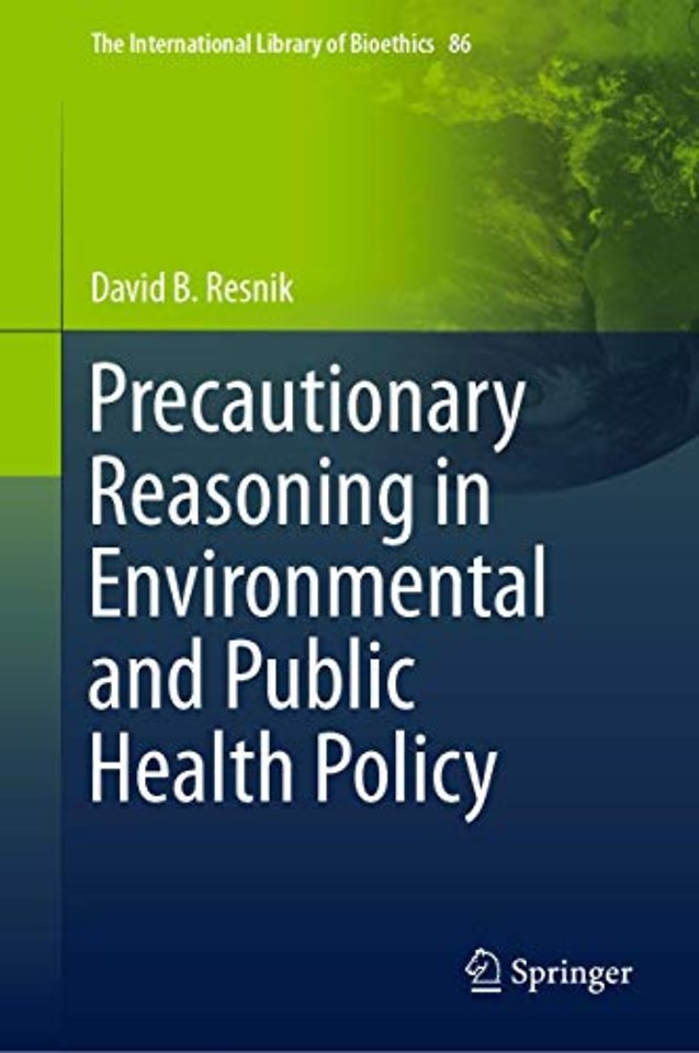 Precautionary Reasoning in Environmental and Public Health Policy