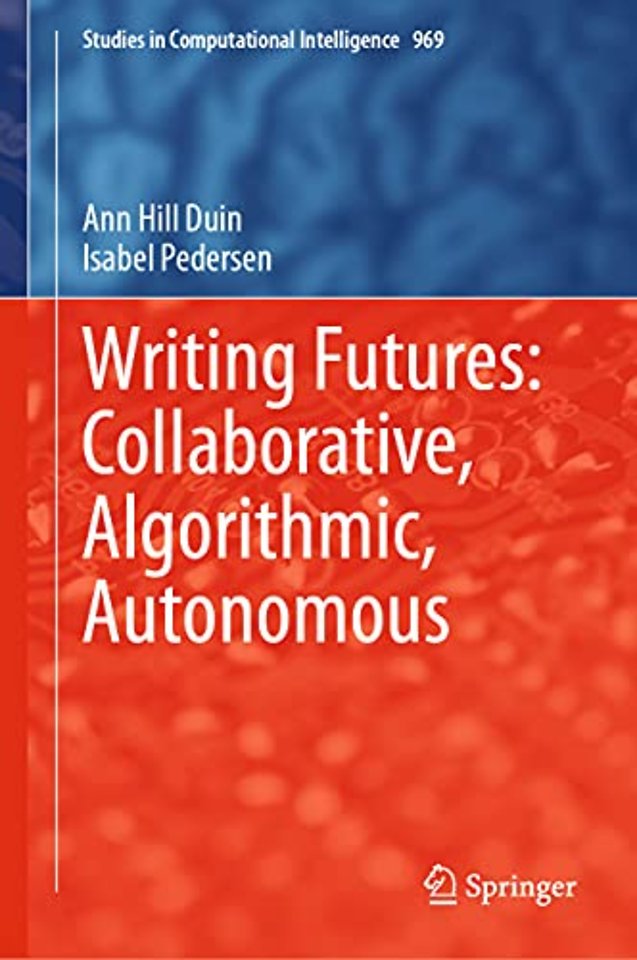Writing Futures: Collaborative, Algorithmic, Autonomous