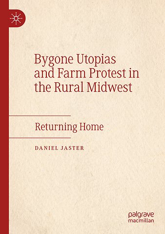 Bygone Utopias and Farm Protest in the Rural Midwest