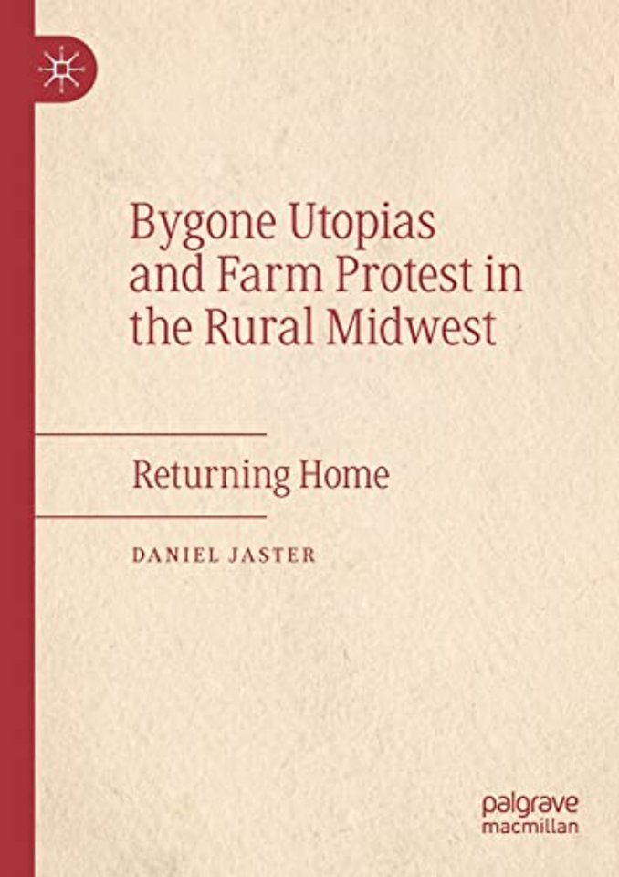 Bygone Utopias and Farm Protest in the Rural Midwest