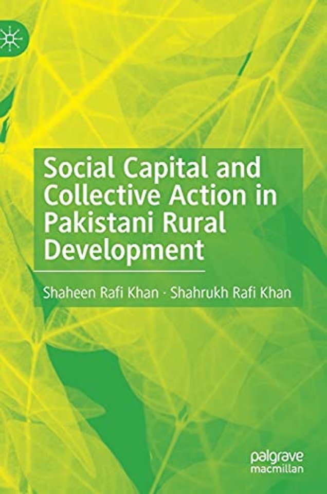 Social Capital and Collective Action in Pakistani Rural Development	