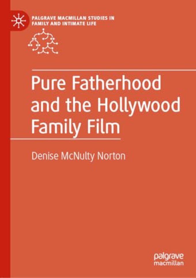 Pure Fatherhood and the Hollywood Family Film