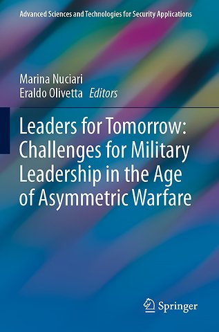 Leaders for Tomorrow: Challenges for Military Leadership in the Age of Asymmetric Warfare