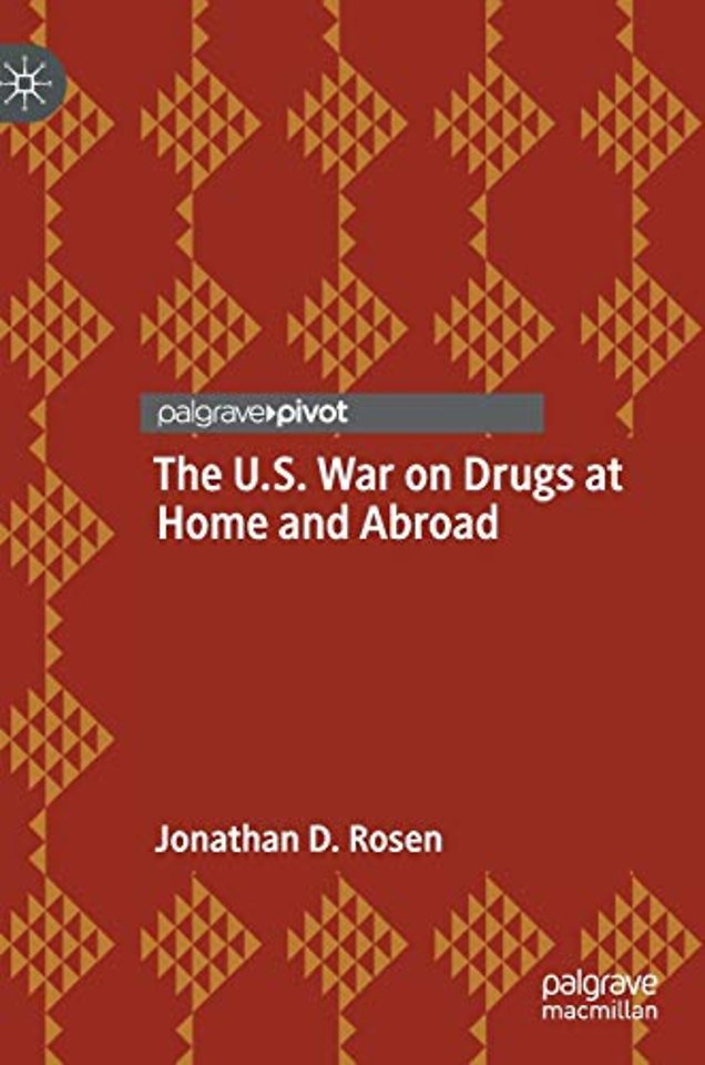 The U.S. War on Drugs at Home and Abroad