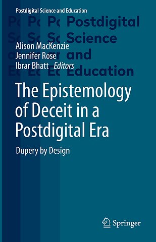 The Epistemology of Deceit in a Postdigital Era