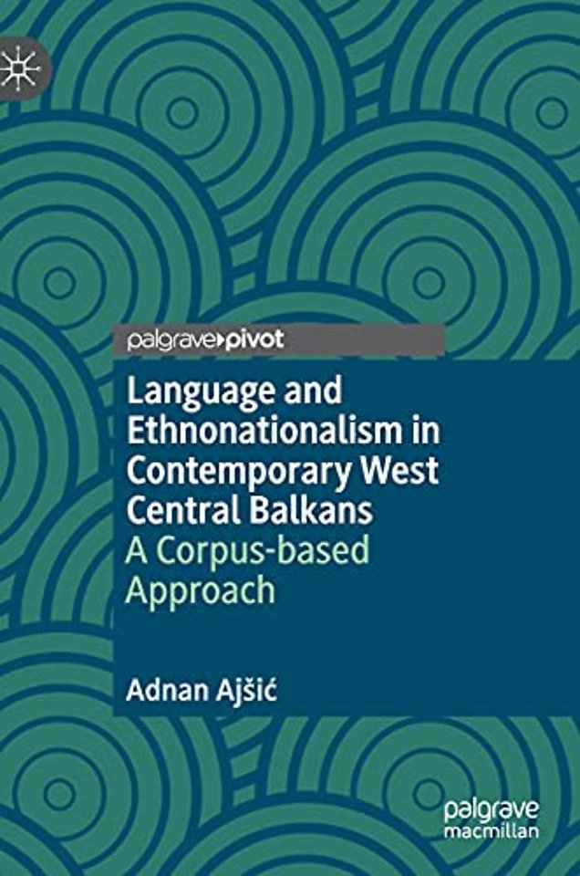 Language and Ethnonationalism in Contemporary West Central Balkans