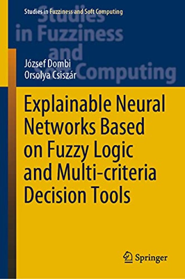 Explainable Neural Networks Based on Fuzzy Logic and Multi-criteria Decision Tools