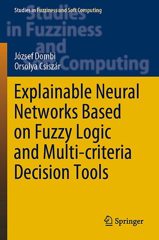 Explainable Neural Networks Based on Fuzzy Logic and Multi-criteria Decision Tools