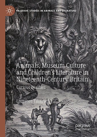 Animals, Museum Culture and Children’s Literature in Nineteenth-Century Britain