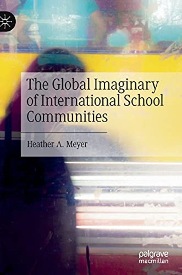 The Global Imaginary of International School Communities