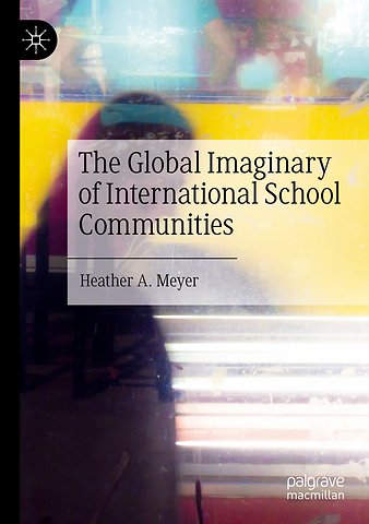 The Global Imaginary of International School Communities
