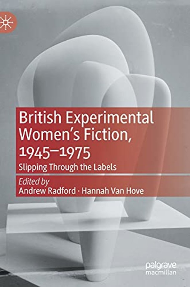 British Experimental Women’s Fiction, 1945—1975