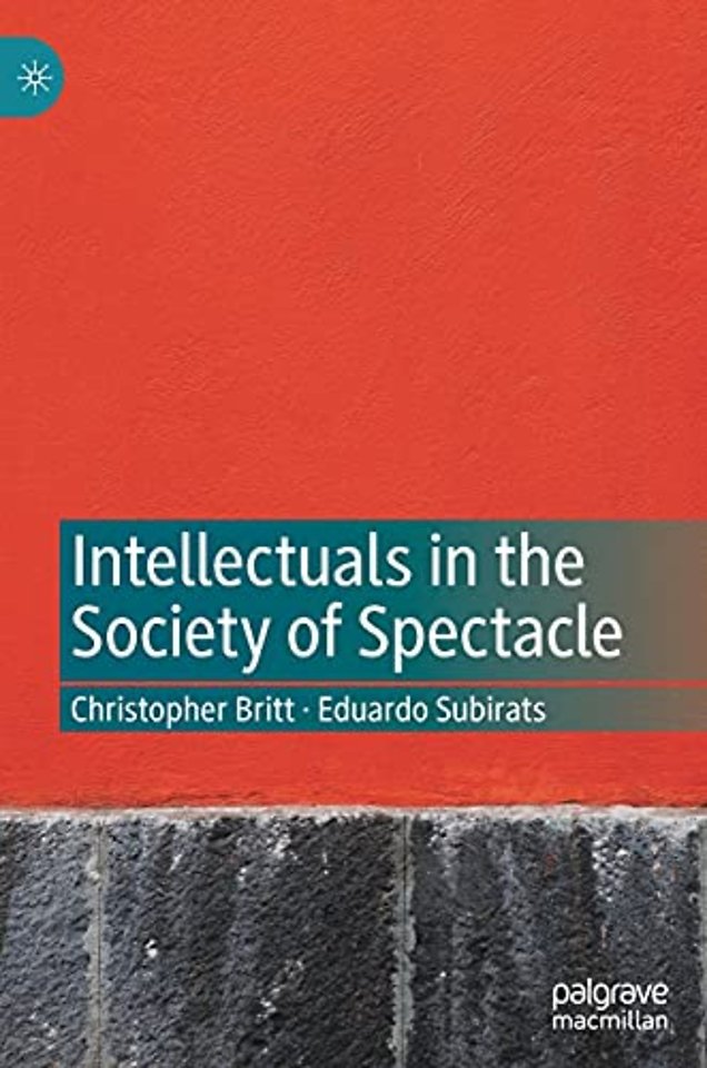 Intellectuals in the Society of Spectacle