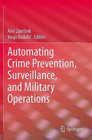 Automating Crime Prevention, Surveillance, and Military Operations