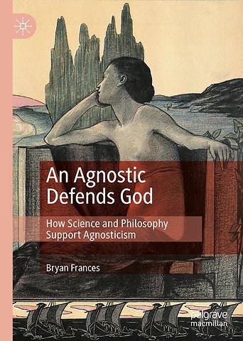 An Agnostic Defends God