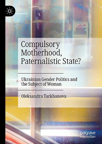 Compulsory Motherhood, Paternalistic State?