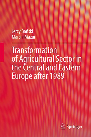 Transformation of Agricultural Sector in the Central and Eastern Europe after 1989