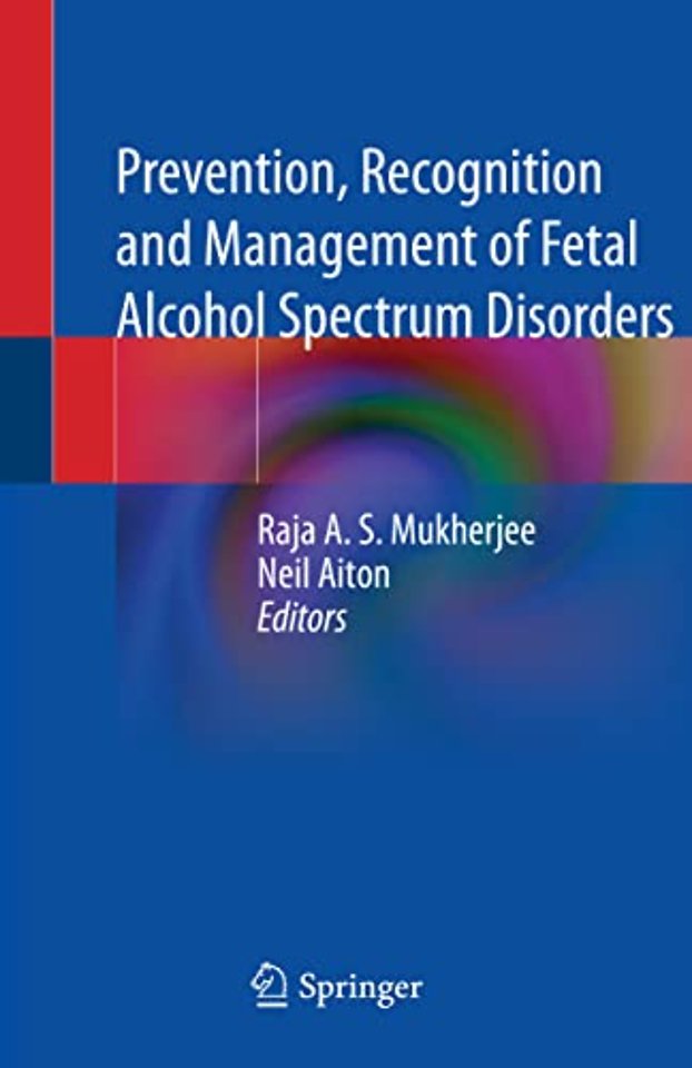 Prevention, Recognition and Management of Fetal Alcohol Spectrum Disorders