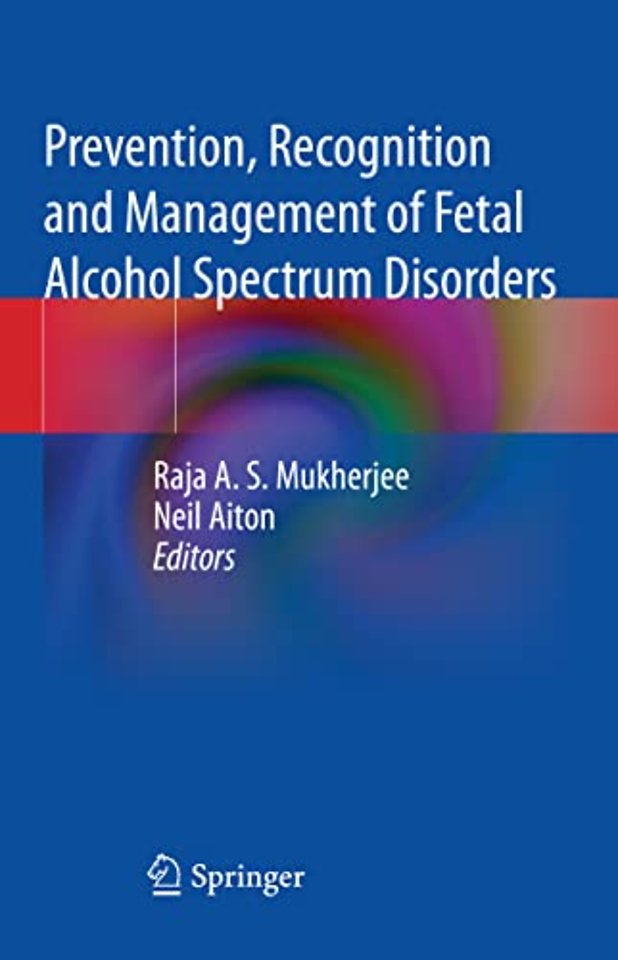 Prevention, Recognition and Management of Fetal Alcohol Spectrum Disorders