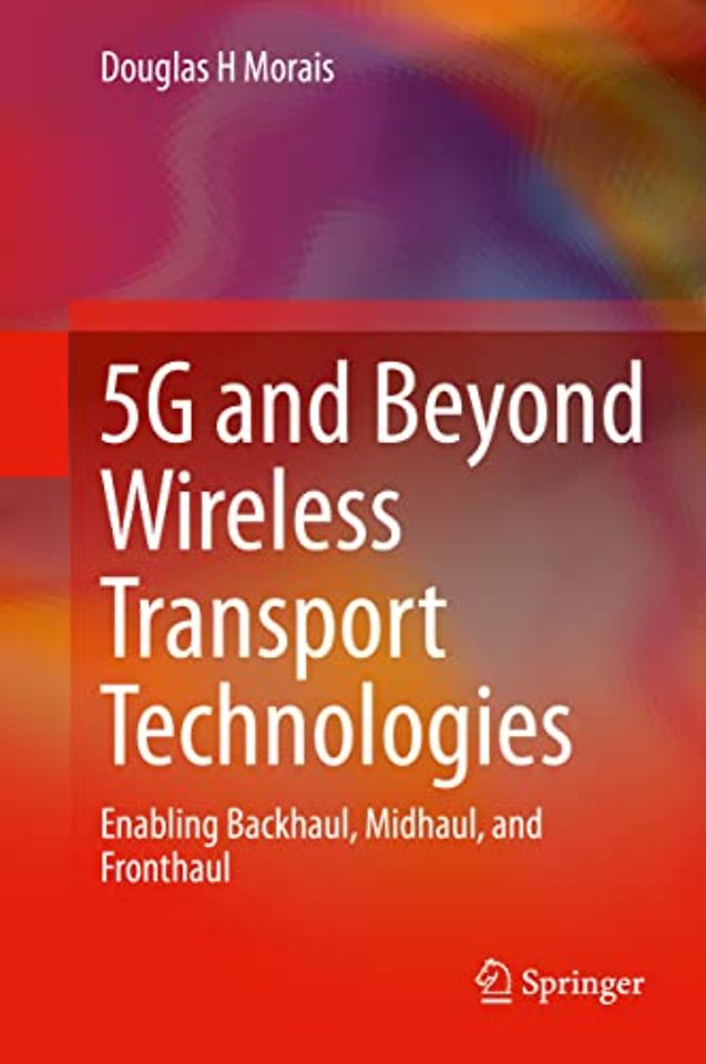 5G and Beyond Wireless Transport Technologies
