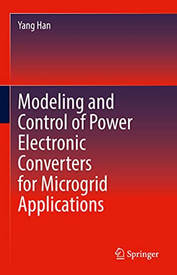 Modeling and Control of Power Electronic Converters for Microgrid Applications