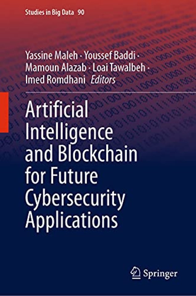 Artificial Intelligence and Blockchain for Future Cybersecurity Applications