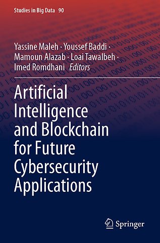 Artificial Intelligence and Blockchain for Future Cybersecurity Applications