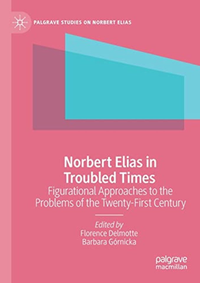 Norbert Elias in Troubled Times