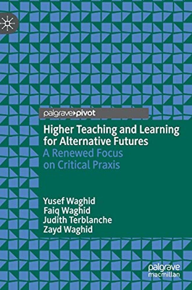 Higher Teaching and Learning for Alternative Futures
