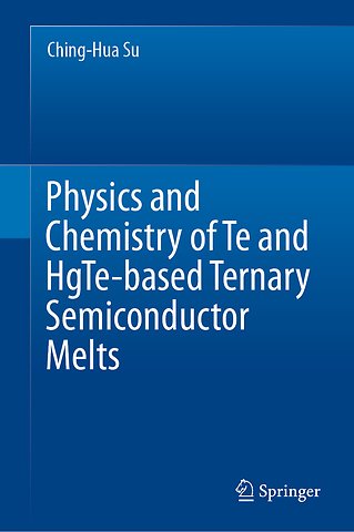 Physics and Chemistry of Te and HgTe-based Ternary Semiconductor Melts