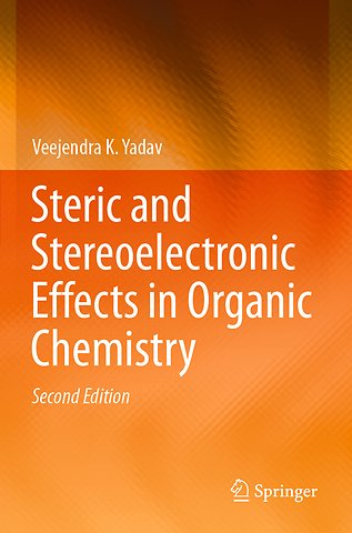 Steric and Stereoelectronic Effects in Organic Chemistry