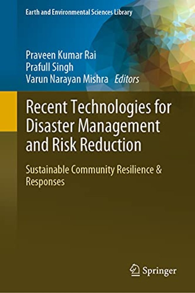 Recent Technologies for Disaster Management and Risk Reduction