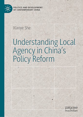 Understanding Local Agency in China’s Policy Reform