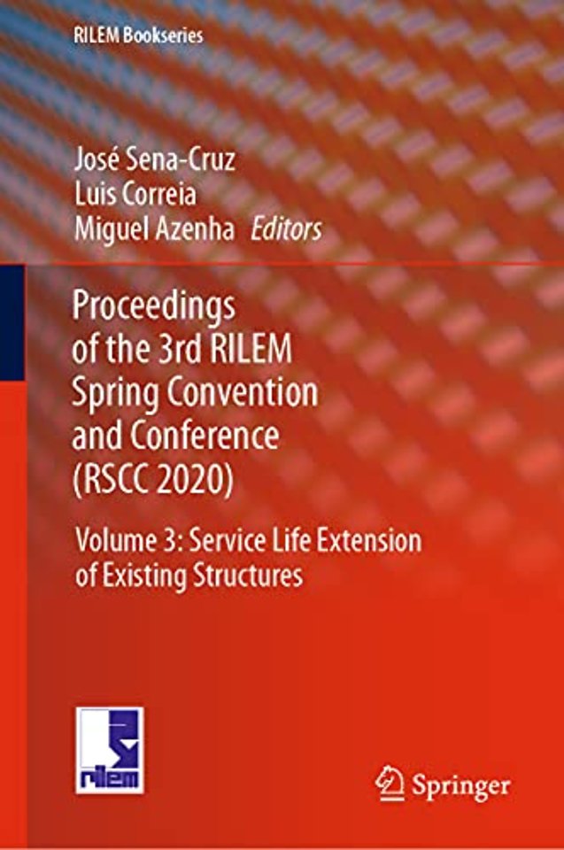 Proceedings of the 3rd RILEM Spring Convention and Conference (RSCC 2020)