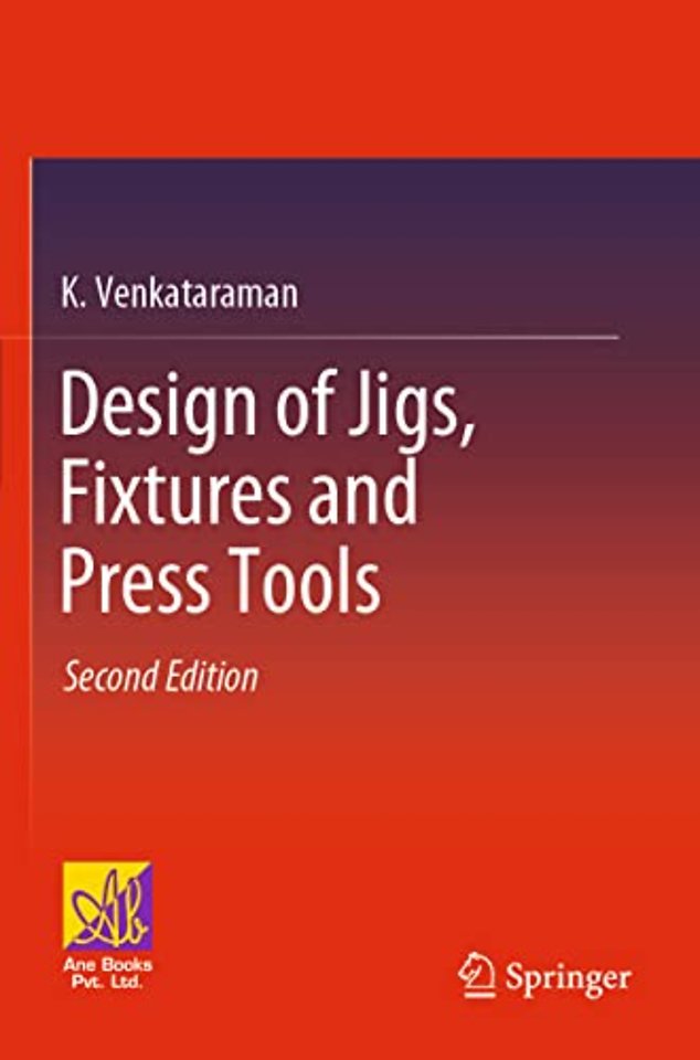 Design of Jigs, Fixtures and Press Tools