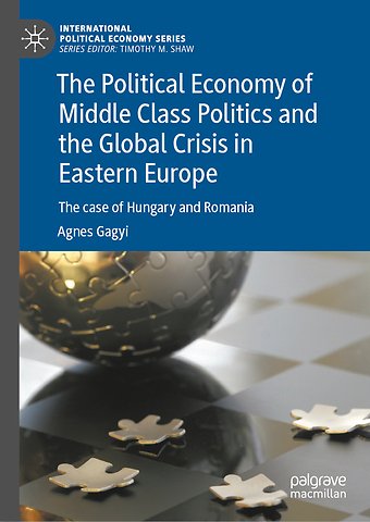 The Political Economy of Middle Class Politics and the Global Crisis in Eastern Europe