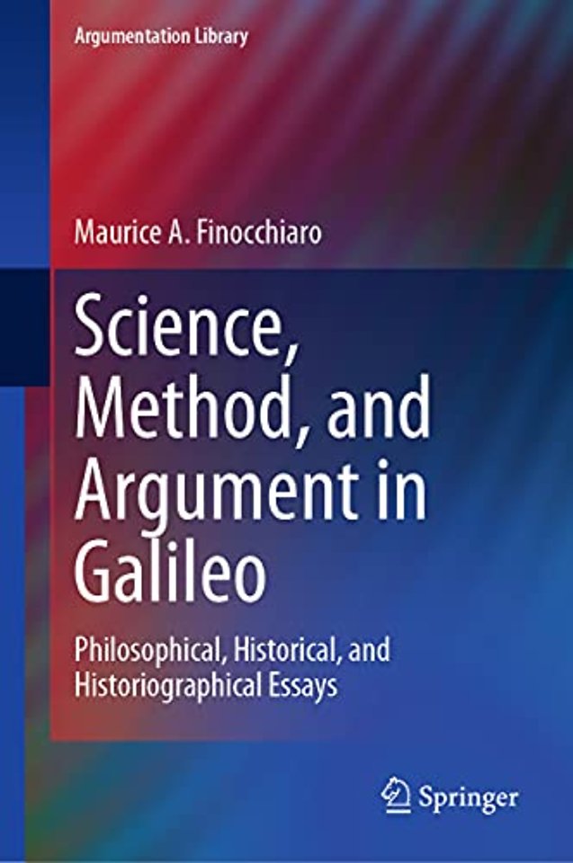 Science, Method, and Argument in Galileo