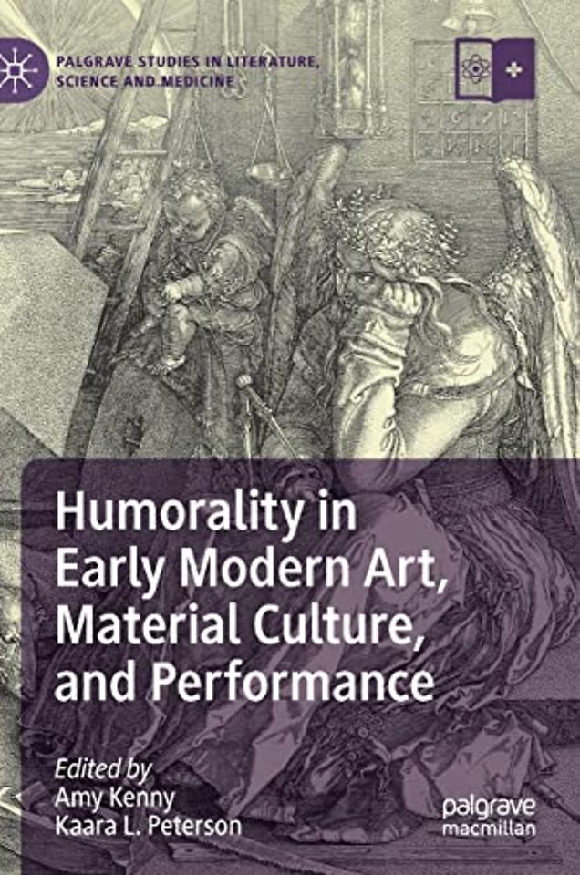 Humorality in Early Modern Art, Material Culture, and Performance