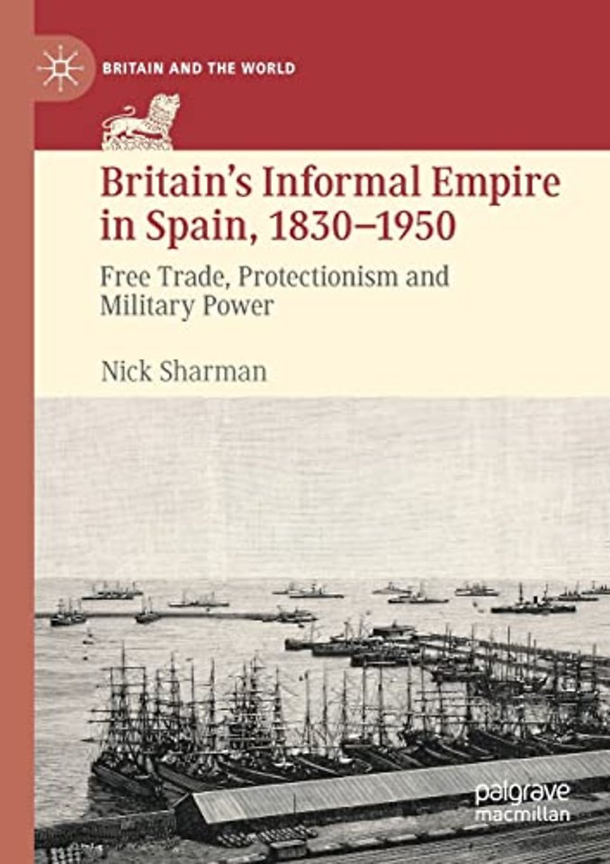 Britain’s Informal Empire in Spain, 1830-1950
