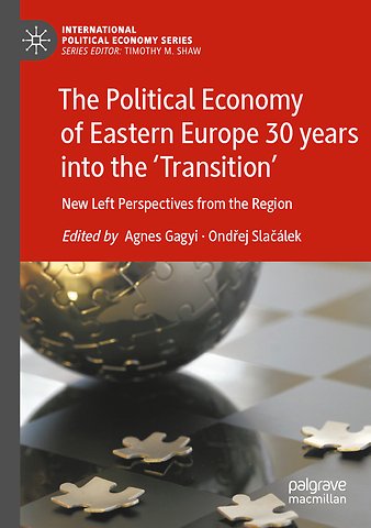 The Political Economy of Eastern Europe 30 years into the ‘Transition’