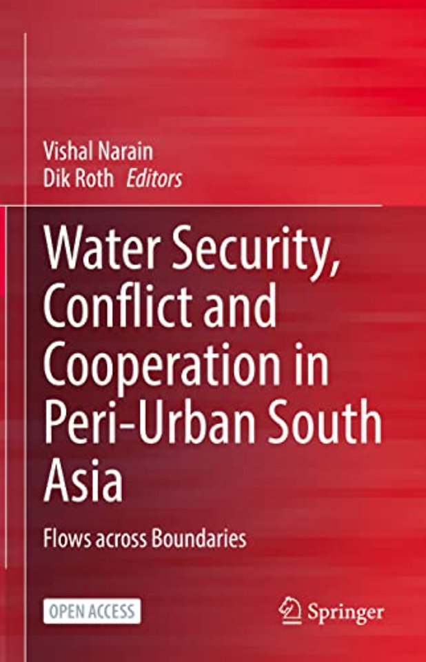 Water Security, Conflict and Cooperation in Peri-Urban South Asia