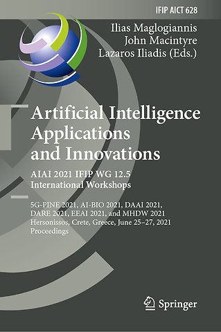 Artificial Intelligence Applications and Innovations. AIAI 2021 IFIP WG 12.5 International Workshops