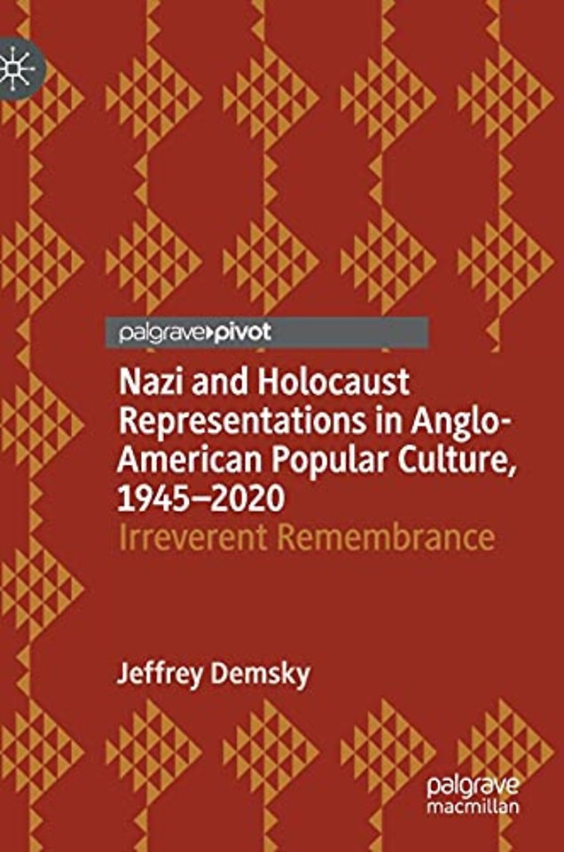 Nazi and Holocaust Representations in Anglo-American Popular Culture, 1945–2020
