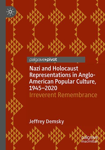 Nazi and Holocaust Representations in Anglo-American Popular Culture, 1945–2020
