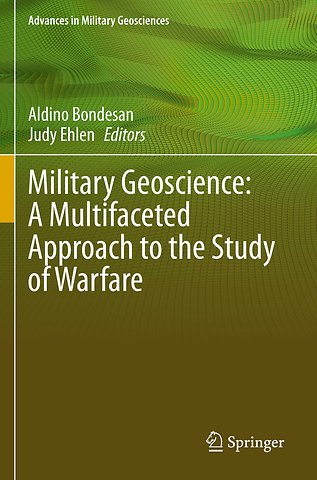 Military Geoscience: A Multifaceted Approach to the Study of Warfare