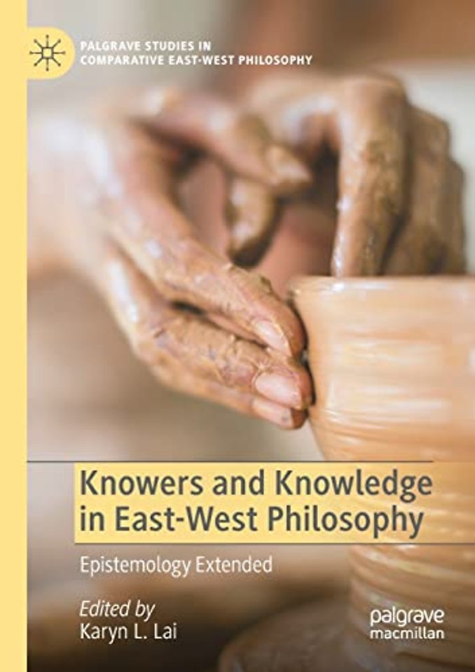 Knowers and Knowledge in East-West Philosophy